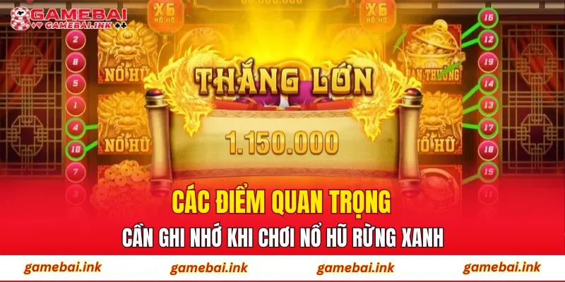Nổ Hũ Rừng Xanh – Cơ Hội Trúng Thưởng Từ Mỗi Vòng Quay 3 Các điểm quan trọng cần ghi nhớ khi chơi Nổ Hũ Rừng Xanh