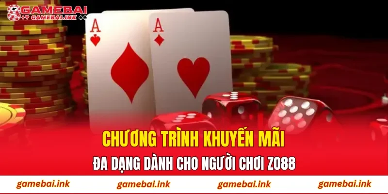 ZO88 – Nền Tảng Cá Cược Trực Tuyến Theo Xu Hướng Mới 3 Chương trình khuyến mãi đa dạng dành cho người chơi ZO88