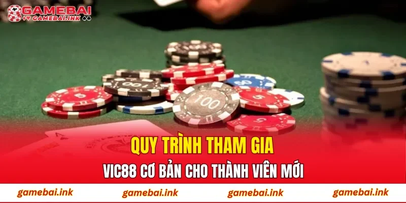 VIC88 – Trải Nghiệm Đổi Thưởng Qua Góc Nhìn Người Chơi 3 Quy trình tham gia VIC88 cơ bản cho thành viên mới