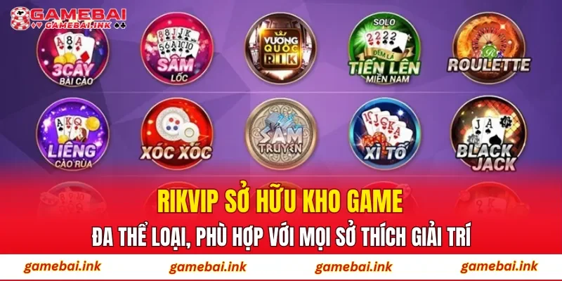 RIKVIP – Trải Nghiệm Sân Chơi Cá Cược Được Săn Đón Hiện Nay 3 RIKVIP sở hữu kho game đa thể loại, phù hợp với mọi sở thích giải trí