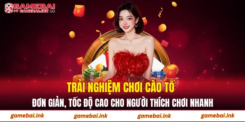 Game Bài 56 Trải nghiệm chơi cào tố đơn giản, tốc độ cao cho người thích chơi nhanh